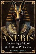 ANUBIS ANCIENT EGYPTS LORD OF DEATH & PR