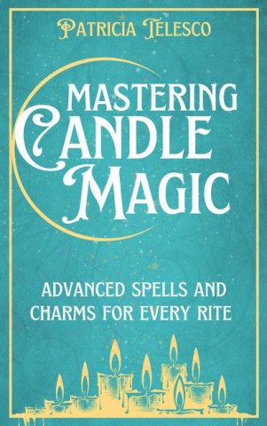 MASTERING CANDLE MAGIC