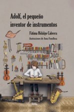 ADOLF EL PEQUEÑO INVENTOR DE INSTRUMENTOS