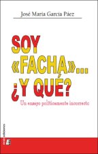 SOY FACHA Y QUE