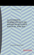 LA FILOSOFIA HERMENEUTICA DE MAURICIO BEUCHOT HASTA EL AÑO 2