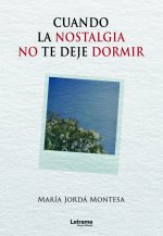 Cuando la nostalgia no te deje dormir