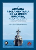 LA ARMADA REGLAMENTARIA DE LA UNION EUROPEA CIVIL MERCANTIL