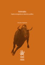ANIMALES SUJETOS EMERGENTES EN DERECHO Y POLITICA
