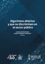 ALGORITMOS ABIERTOS Y QUE NO DISCRIMINEN EN EL SECTOR PUBLIC