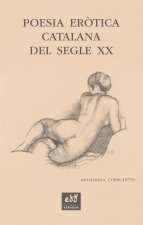 POESIA EROTICA CATALANA DEL SEGLE XX ANTOLOGIA (1900-1975)