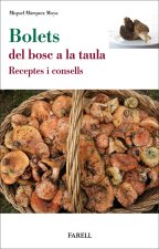 Bolets, del bosc a la taula. Receptes i consells