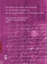 ESCRITURA EN MANO DE MUJERES EN EL AMBITO HISPANICO DE LA EDAD MEDIA A LA MODERN