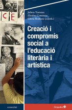 CREACIO I COMPROMIS SOCIAL A L'DUCACIO LITERARIA I ARTISTICA