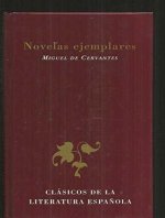 ESPAÑOLA INGLESA ; RINCONETE Y CORTADILLO ; EL CELOSO EXTREMEÑO, LA