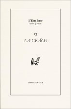 La Grâce. Revue littéraire L'Eau-forte n°13