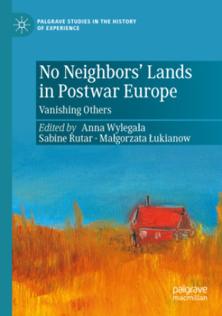 No Neighbors' Lands in Postwar Europe