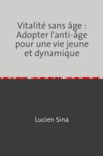 Vitalité sans âge : Adopter l'anti-âge pour une vie jeune et dynamique