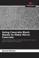 Using Concrete Block Waste to Make Micro-Concrete