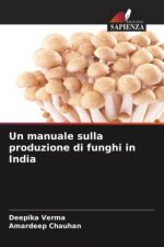 Un manuale sulla produzione di funghi in India