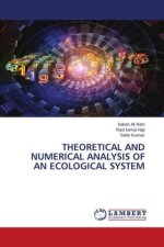 THEORETICAL AND NUMERICAL ANALYSIS OF AN ECOLOGICAL SYSTEM