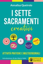 sette sacramenti creativi. Attività pratiche e multisensoriali