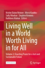 Living Well in a World Worth Living in for All