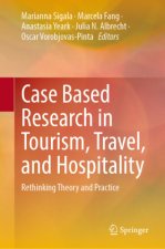 Case Based Research in Tourism, Travel, and Hospitality