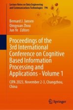 Proceedings of the 3rd International Conference on Cognitive Based Information Processing and Applications - Volume 1