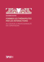 FORMER LES THERAPEUTES PAR LES INTERACTIONS EN SUPERVISION