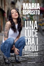 luce tra i vicoli. La mia storia, le mie parole, la mia strada