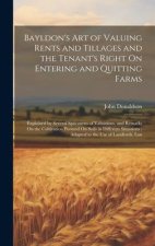 Bayldon's Art of Valuing Rents and Tillages and the Tenant's Right On Entering and Quitting Farms