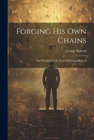 Forging His Own Chains