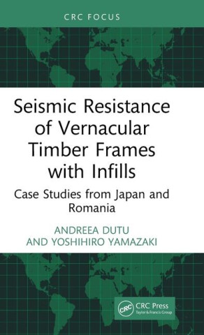 Seismic Resistance of Vernacular Timber Frames with Infills