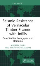 Seismic Resistance of Vernacular Timber Frames with Infills