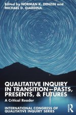 Qualitative Inquiry in Transition-Pasts, Presents, & Futures