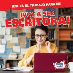 ?Voy a Ser Escritora! (I'm Going to Be a Writer!)