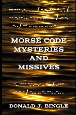 Morse Code Mysteries and Missives