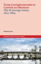 From Carrigdrumruske to Carrick-On-Shannon: The St George Estate, 1613-1864