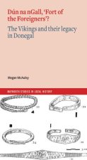 Dún Na Ngall, 'Fort of the Foreigners'? the Vikings and Their Legacy in Donegal