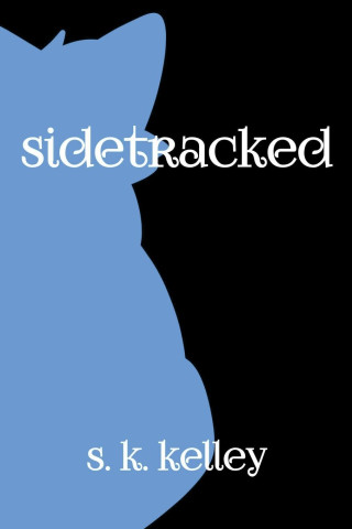Sidetracked Part 1
