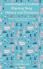 Londontopia's Cockney Rhyming Slang History and Dictionary