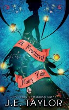 A Fractured Fairy Tale