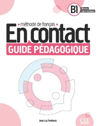 En Contact - Niveau B1 - Guide Pďż˝dagogique
