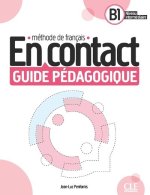 En Contact - Niveau B1 - Guide Pédagogique
