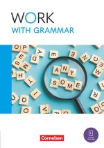 Work with English A2-B1+. Work with Grammar - Arbeitsbuch zur Wiederholung grammatischer Grundstrukturen