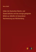 Ueber die Deutschen Reichs- und Staats-Defizite und das einzige geeignete Mittel zur Abhülfe mit besonderer Nachweisung aus Württemberg