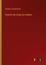Friedrich der Große als Feldherr