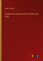 Congr?s des sourds-muets a Dresde, ao?t 1875