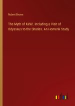 The Myth of Kirk?. Including a Visit of Odysseus to the Shades. An Homerik Study