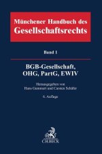 Münchener Handbuch des Gesellschaftsrechts  Bd. 1: BGB-Gesellschaft, Offene Handelsgesellschaft, Partnerschaftsgesellschaft, Partenreederei, EWIV