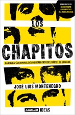 Los Chapitos: Radiografía Criminal de Los Herederos del Cártel de Sinaloa/ Chapi Tos