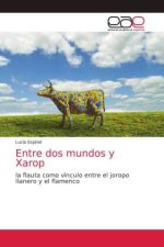 Entre dos mundos y Xarop