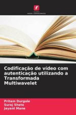 Codificaç?o de vídeo com autenticaç?o utilizando a Transformada Multiwavelet