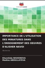 IMPORTANCE DE L'UTILISATION DES MINIATURES DANS L'ENSEIGNEMENT DES OEUVRES D'ALISHER NAVOI
